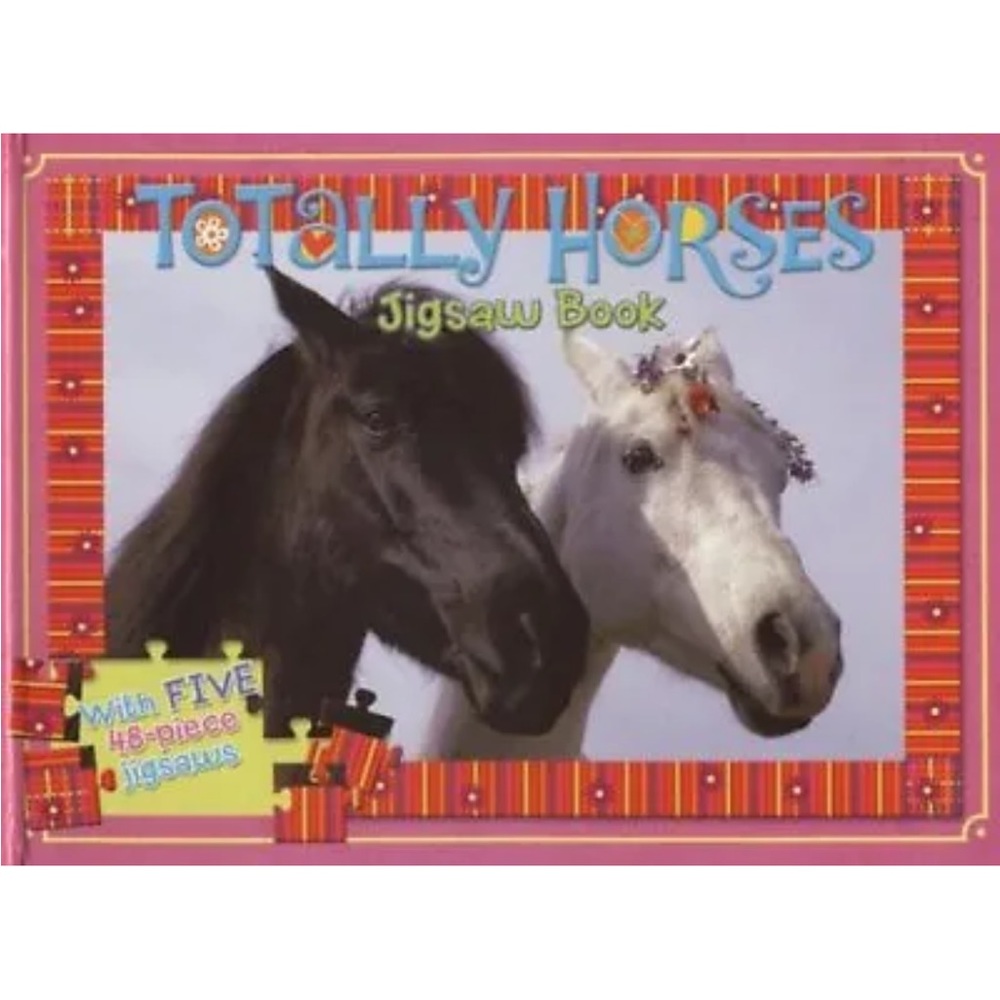 Totally Horses: Jigsaw Book [With 5 48-Piece Jigsaws] (Jigsaw Books